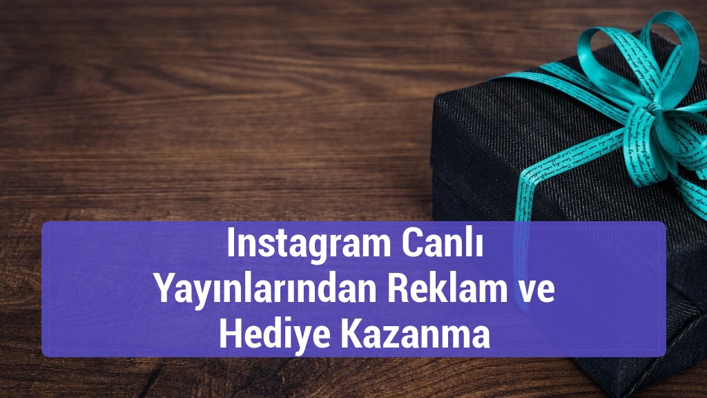 Instagram Canlı Yayınlarından Reklam ve Hediye Kazanma