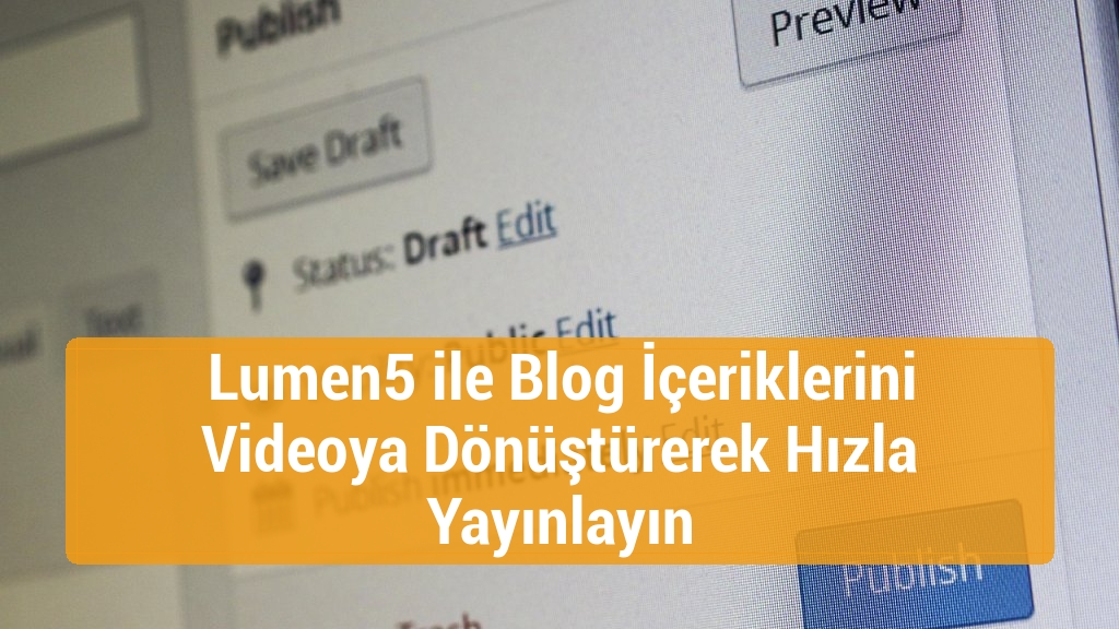 Lumen5 ile Blog İçeriklerini Videoya Dönüştürerek Hızla Yayınlayın
