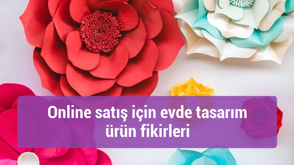 Online satış için evde tasarım ürün fikirleri