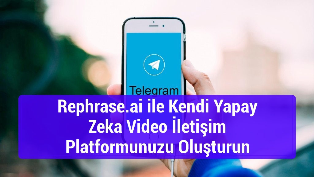 Rephrase.ai ile Kendi Yapay Zeka Video İletişim Platformunuzu Oluşturun