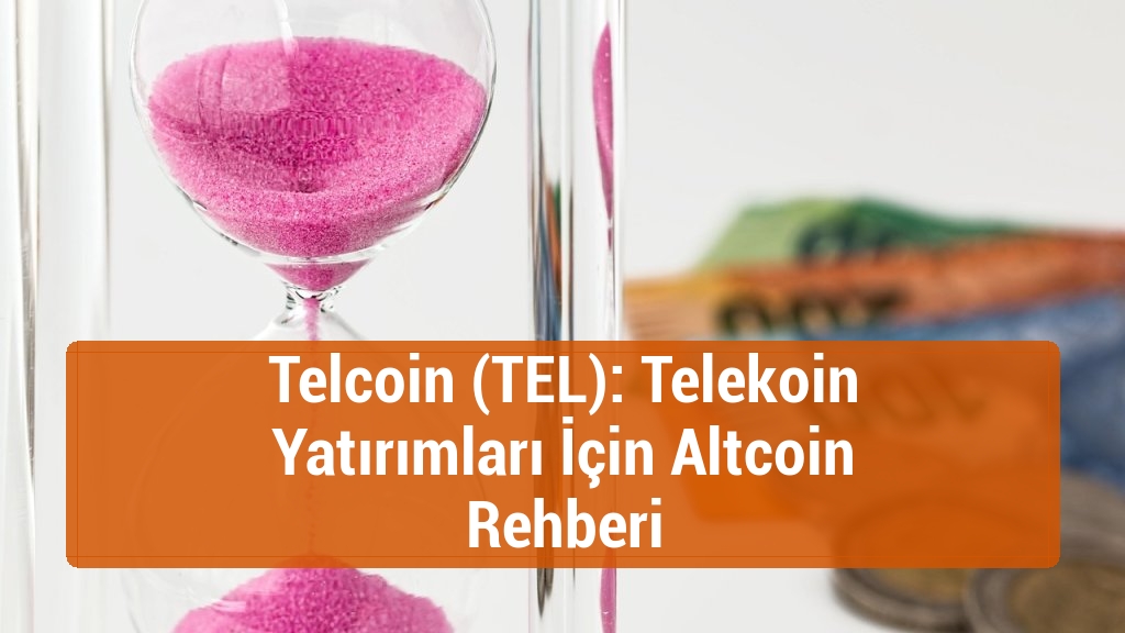 Telcoin (TEL): Telekoin Yatırımları İçin Altcoin Rehberi