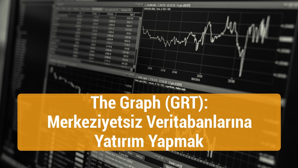 The Graph (GRT): Merkeziyetsiz Veritabanlarına Yatırım Yapmak