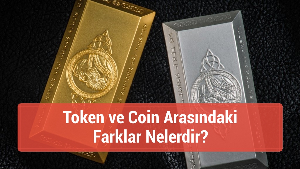Token ve Coin Arasındaki Farklar Nelerdir?