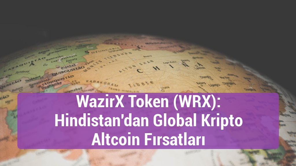 WazirX Token (WRX): Hindistan'dan Global Kripto Altcoin Fırsatları