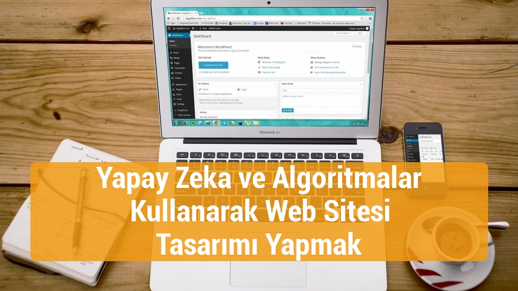 Yapay Zeka ve Algoritmalar Kullanarak Web Sitesi Tasarımı Yapmak