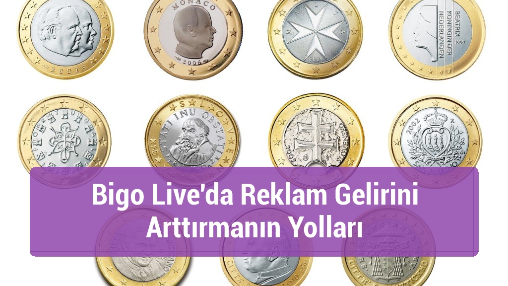 Bigo Live'da Reklam Gelirini Arttırmanın Yolları