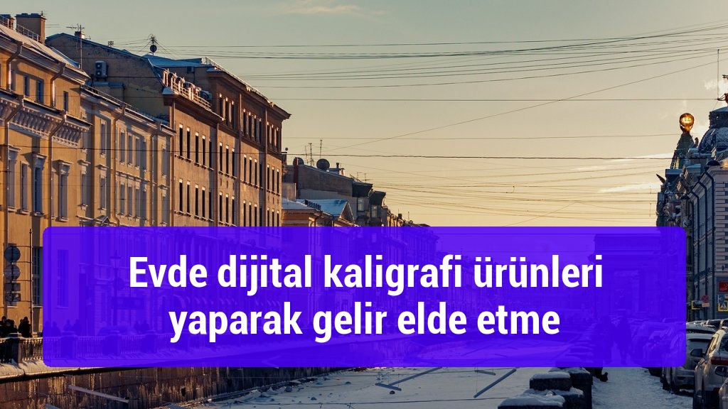 Evde dijital kaligrafi ürünleri yaparak gelir elde etme
