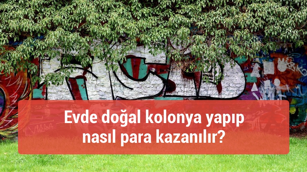 Evde doğal kolonya yapıp nasıl para kazanılır?