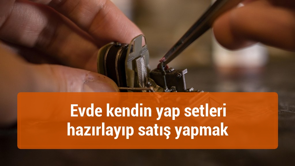 Evde kendin yap setleri hazırlayıp satış yapmak