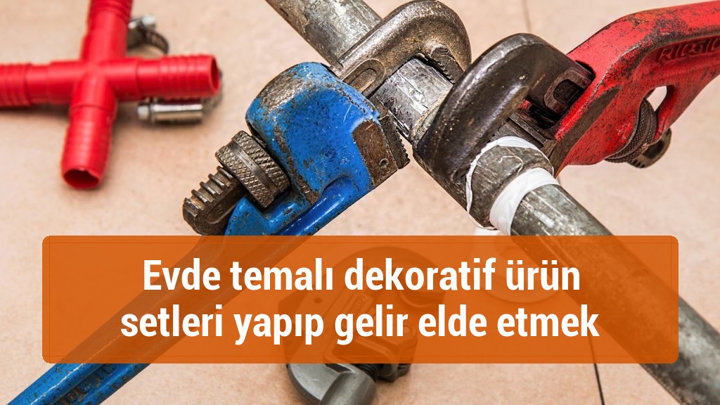 Evde temalı dekoratif ürün setleri yapıp gelir elde etmek
