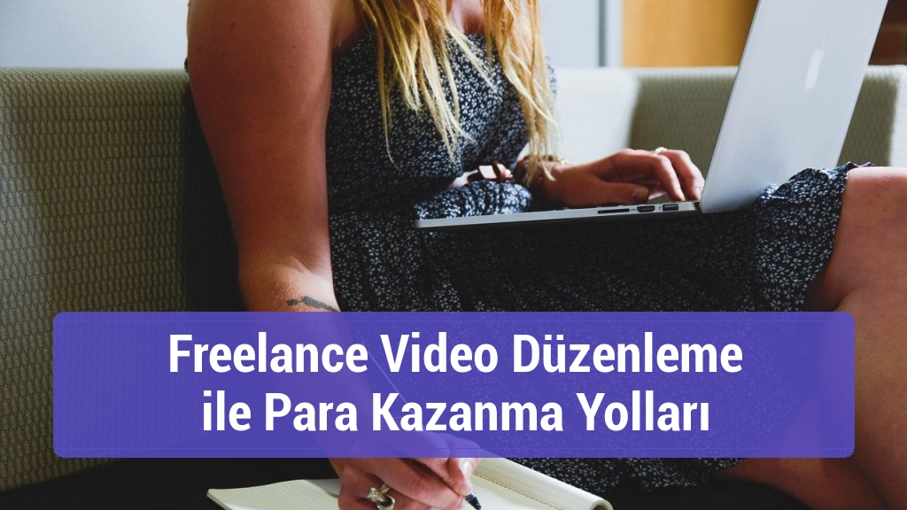 Freelance Video Düzenleme ile Para Kazanma Yolları