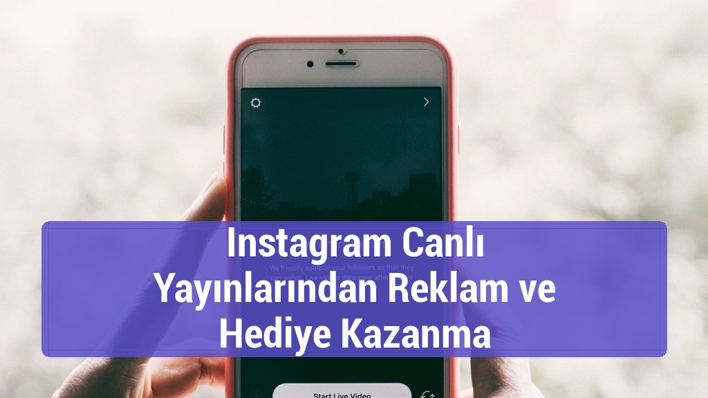 Instagram Canlı Yayınlarından Reklam ve Hediye Kazanma