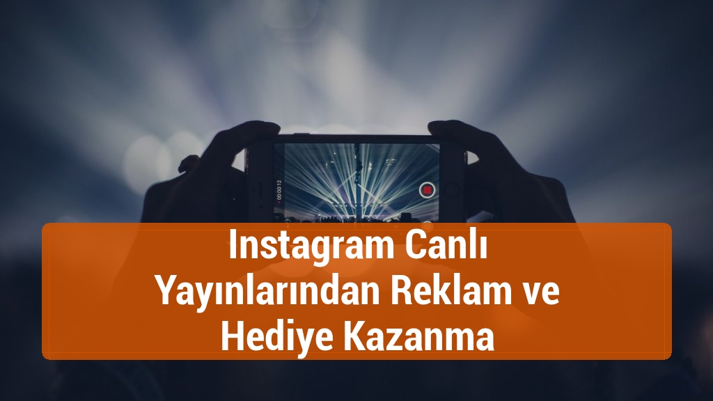 Instagram Canlı Yayınlarından Reklam ve Hediye Kazanma