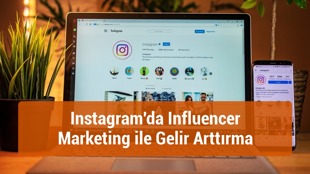 Instagram'da Influencer Marketing ile Gelir Arttırma