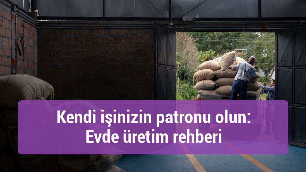 Kendi işinizin patronu olun: Evde üretim rehberi