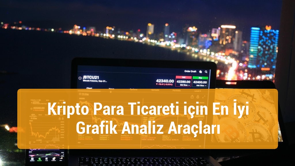 Kripto Para Ticareti için En İyi Grafik Analiz Araçları