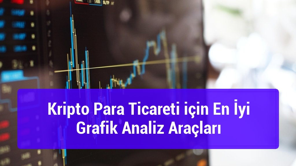 Kripto Para Ticareti için En İyi Grafik Analiz Araçları