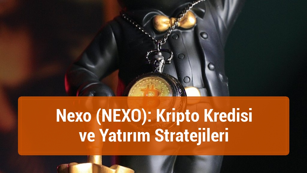 Nexo (NEXO): Kripto Kredisi ve Yatırım Stratejileri