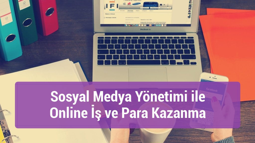 Sosyal Medya Yönetimi ile Online İş ve Para Kazanma
