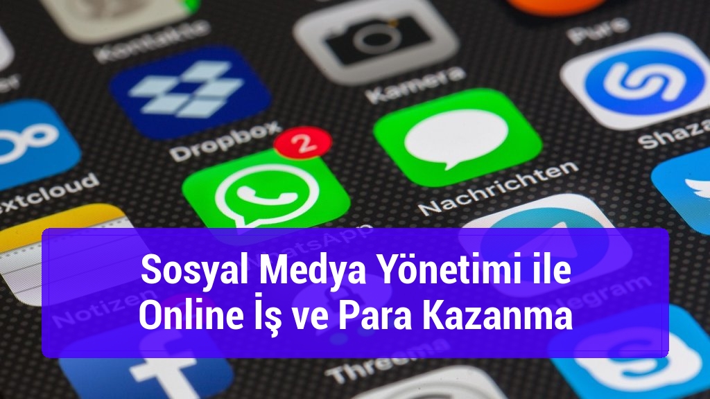 Sosyal Medya Yönetimi ile Online İş ve Para Kazanma