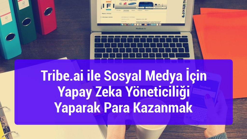 Tribe.ai ile Sosyal Medya İçin Yapay Zeka Yöneticiliği Yaparak Para Kazanmak