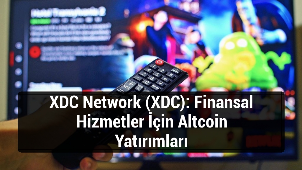 XDC Network (XDC): Finansal Hizmetler İçin Altcoin Yatırımları