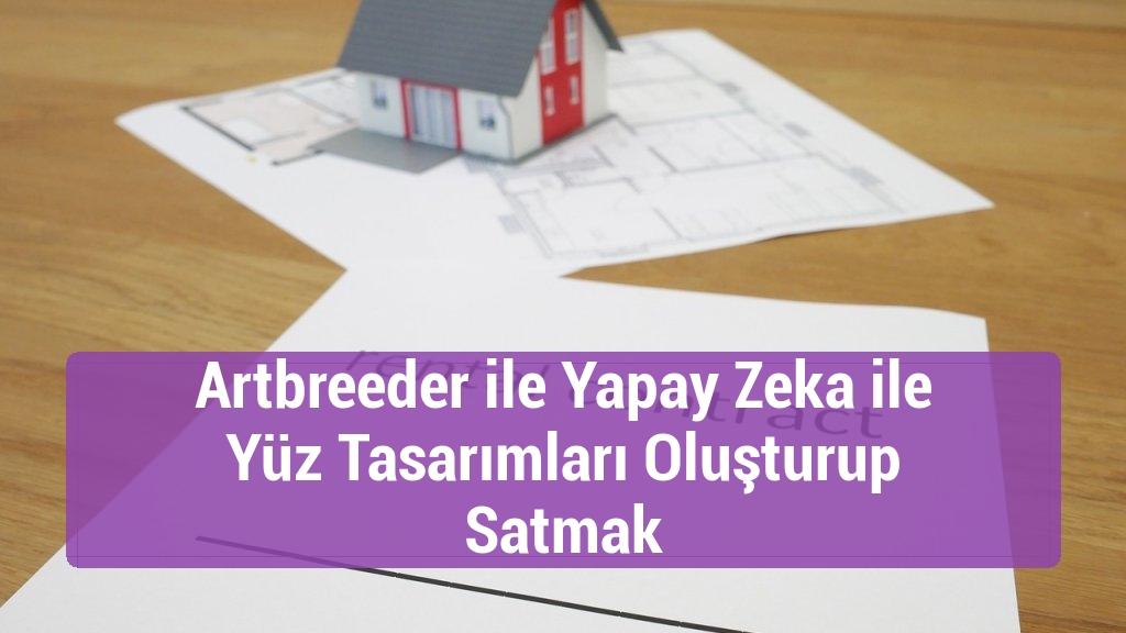 Artbreeder ile Yapay Zeka ile Yüz Tasarımları Oluşturup Satmak