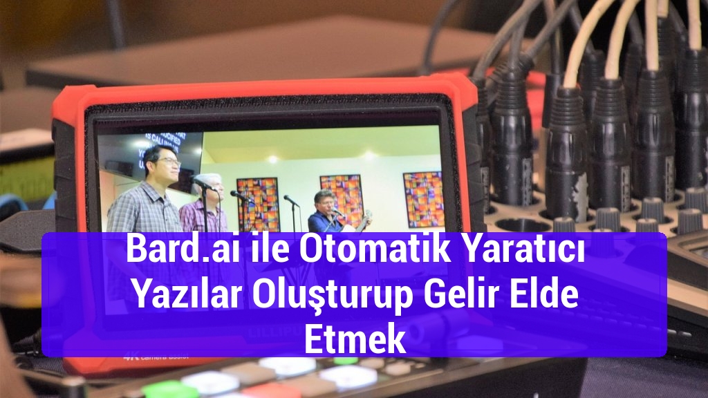 Bard.ai ile Otomatik Yaratıcı Yazılar Oluşturup Gelir Elde Etmek