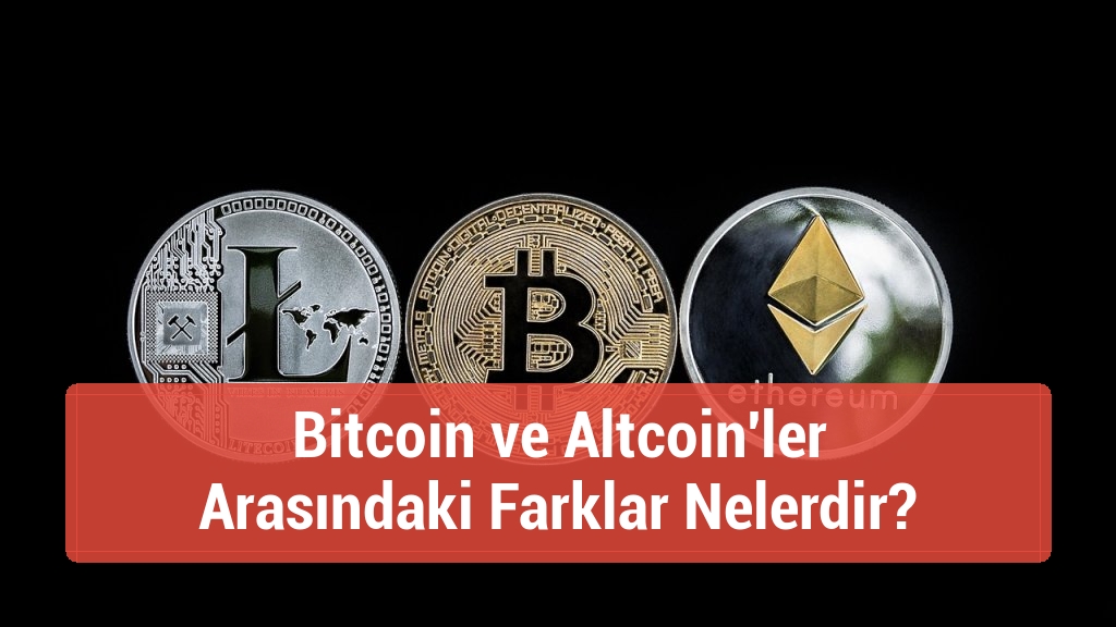 Bitcoin ve Altcoin'ler Arasındaki Farklar Nelerdir?