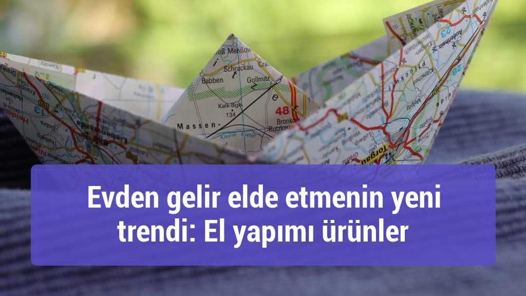 Evden gelir elde etmenin yeni trendi: El yapımı ürünler