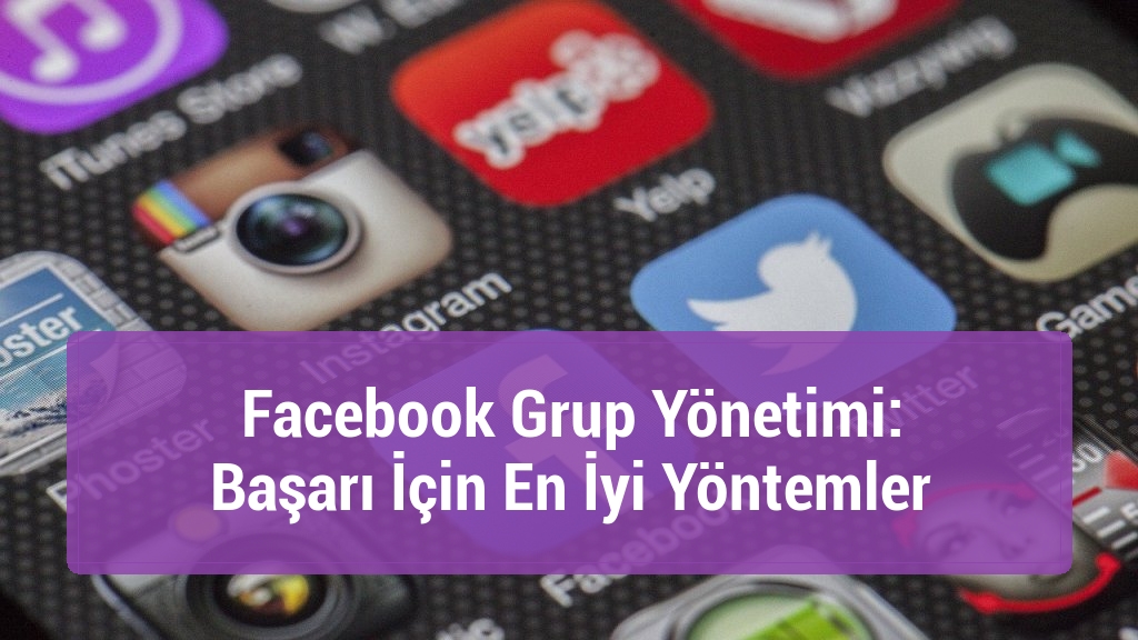 Facebook Grup Yönetimi: Başarı İçin En İyi Yöntemler