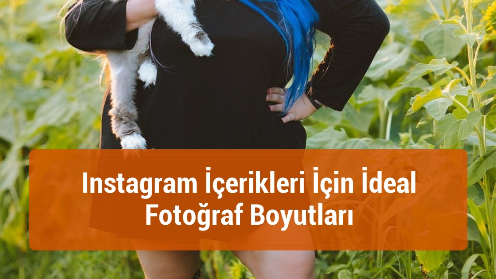 Instagram İçerikleri İçin İdeal Fotoğraf Boyutları