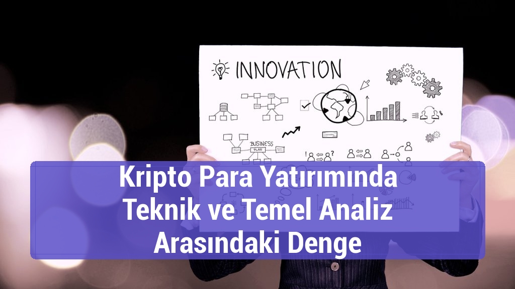 Kripto Para Yatırımında Teknik ve Temel Analiz Arasındaki Denge