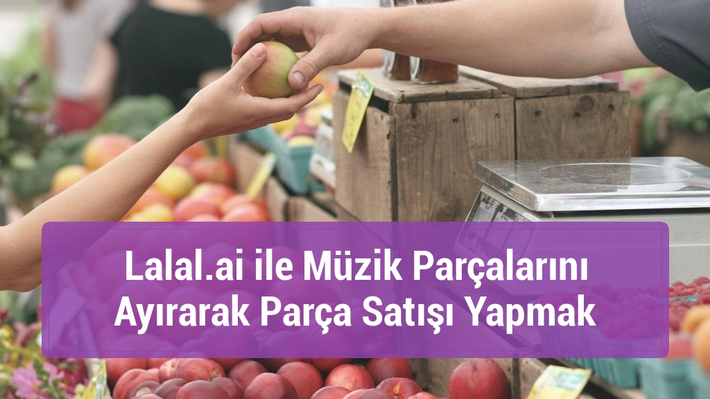 Lalal.ai ile Müzik Parçalarını Ayırarak Parça Satışı Yapmak