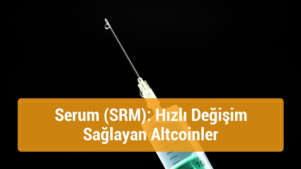 Serum (SRM): Hızlı Değişim Sağlayan Altcoinler