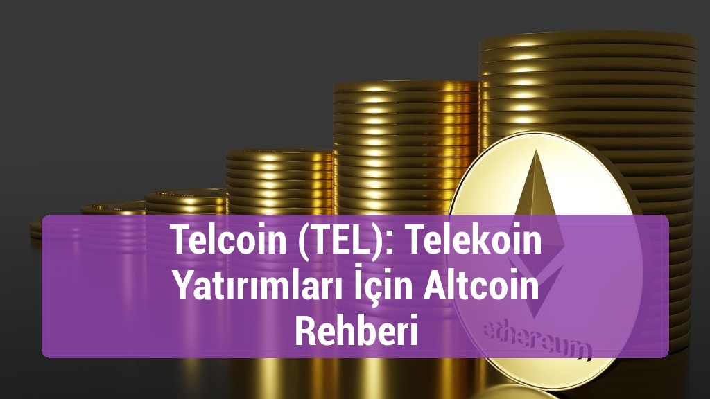 Telcoin (TEL): Telekoin Yatırımları İçin Altcoin Rehberi