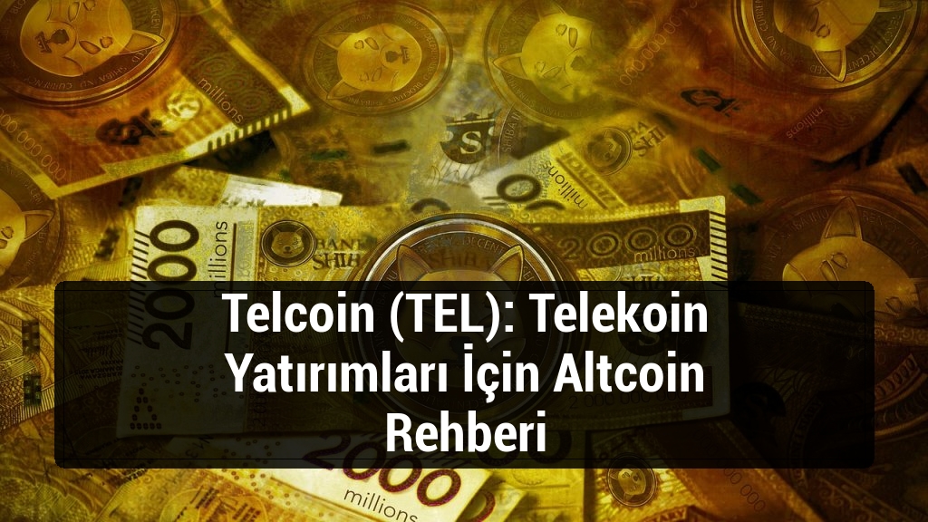 Telcoin (TEL): Telekoin Yatırımları İçin Altcoin Rehberi