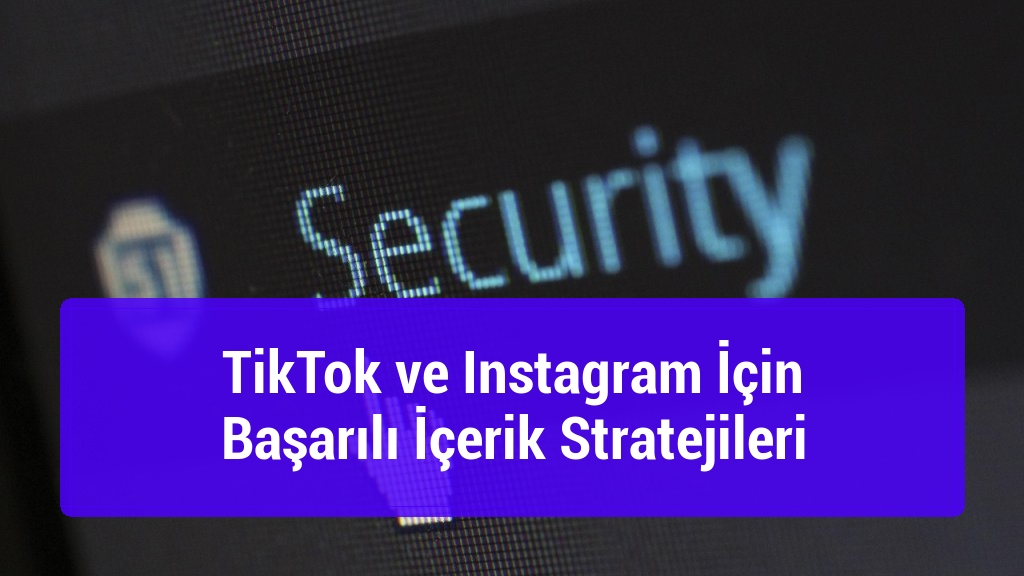 TikTok ve Instagram İçin Başarılı İçerik Stratejileri
