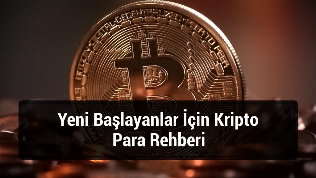 Yeni Başlayanlar İçin Kripto Para Rehberi