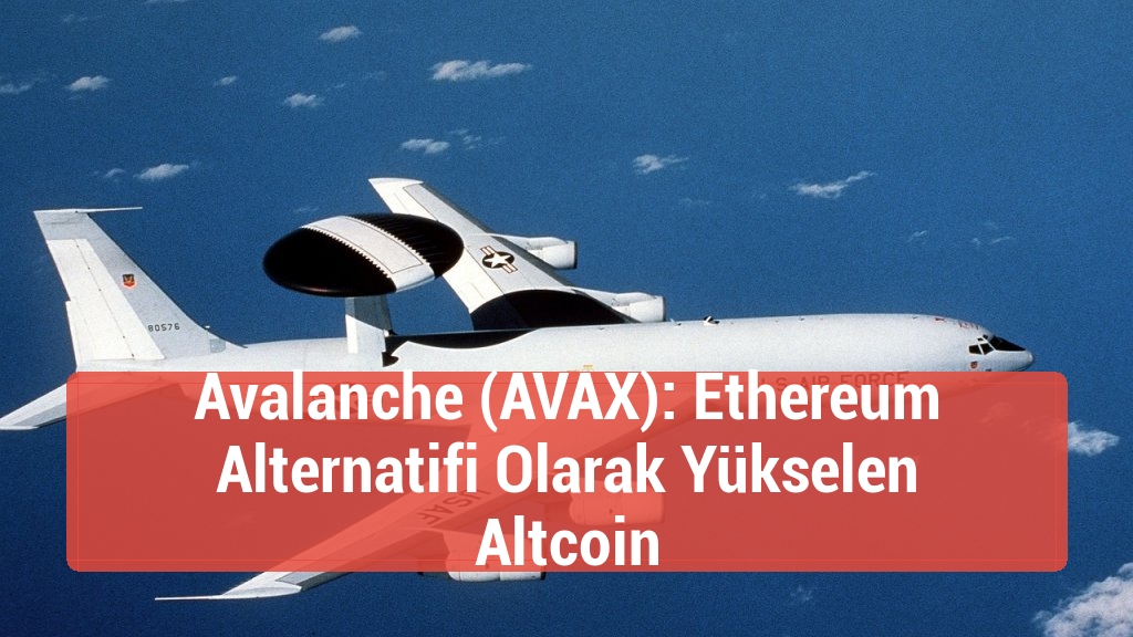Avalanche (AVAX): Ethereum Alternatifi Olarak Yükselen Altcoin