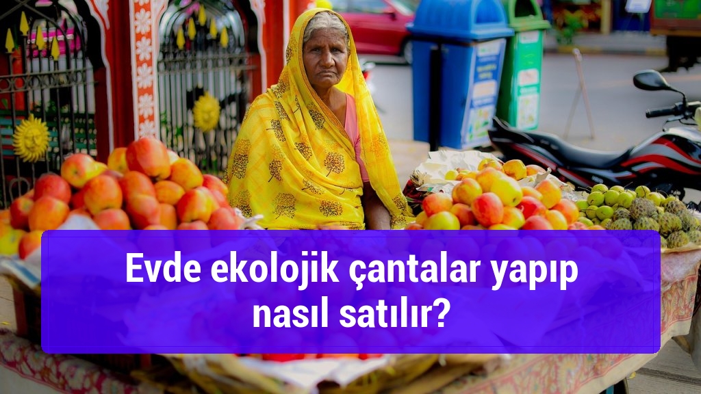 Evde ekolojik çantalar yapıp nasıl satılır?