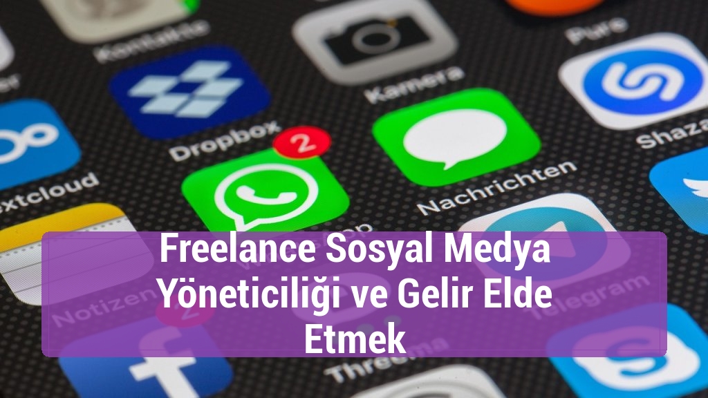 Freelance Sosyal Medya Yöneticiliği ve Gelir Elde Etmek