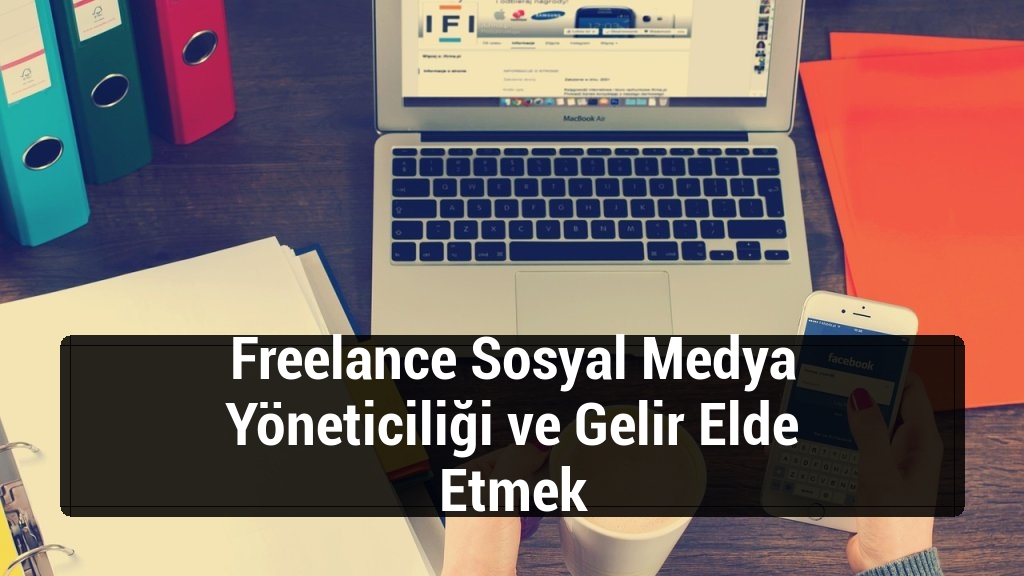 Freelance Sosyal Medya Yöneticiliği ve Gelir Elde Etmek