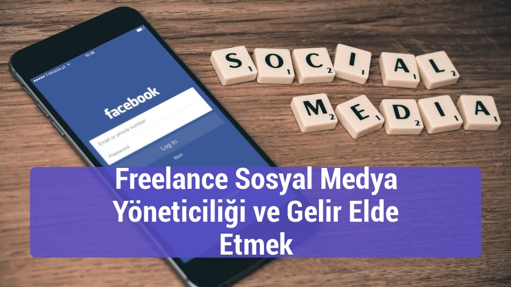 Freelance Sosyal Medya Yöneticiliği ve Gelir Elde Etmek