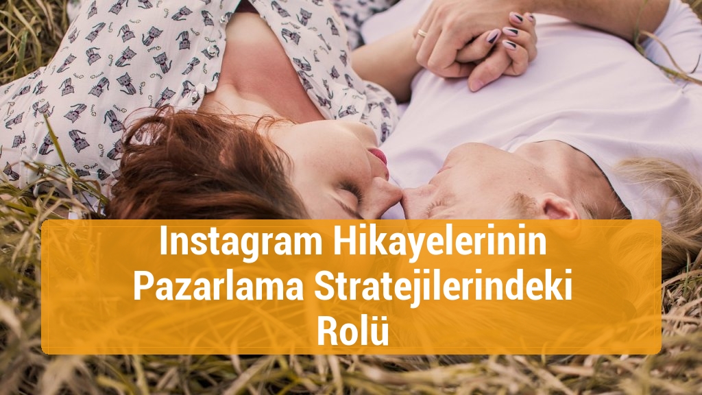 Instagram Hikayelerinin Pazarlama Stratejilerindeki Rolü