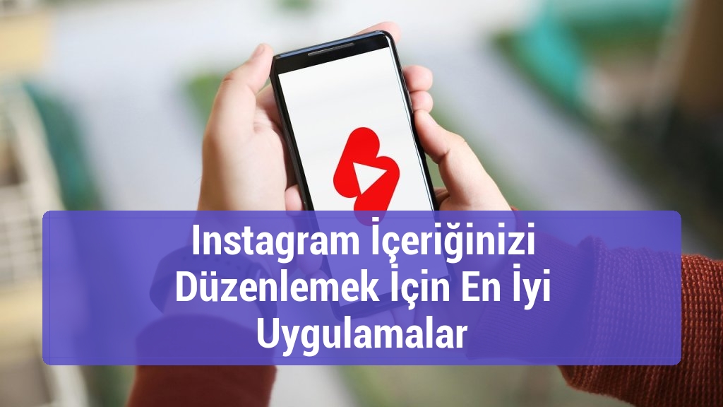 Instagram İçeriğinizi Düzenlemek İçin En İyi Uygulamalar